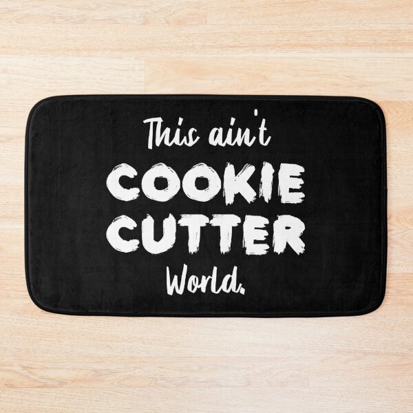 Item preview, This ain't Cookie Cutter World | Life | Quotes | Black designed and sold by Wintre2.