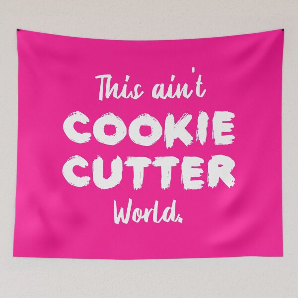 Item preview, This ain't Cookie Cutter World | Life | Quotes | Pink designed and sold by Wintre2.