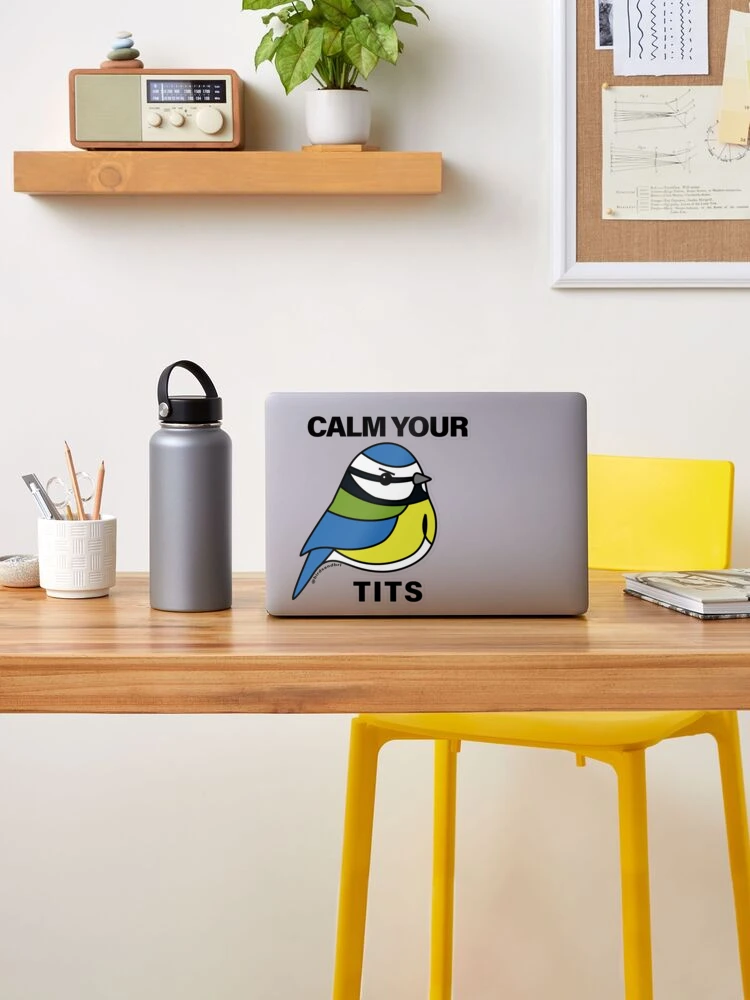 BLUE TIT SAYS CALM YOUR TITS! Sticker for Sale by birdsandbri