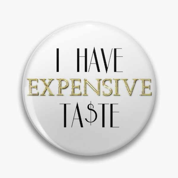 Pin on Expensive Taste