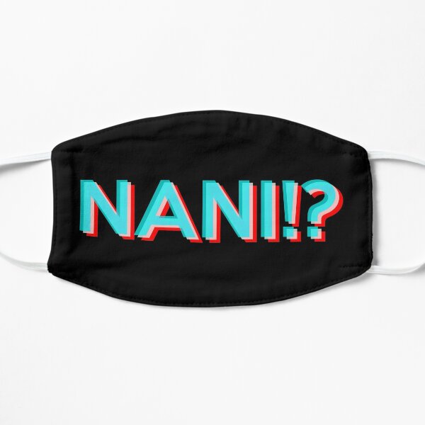 NANI!? (Japanese what) Flat Mask