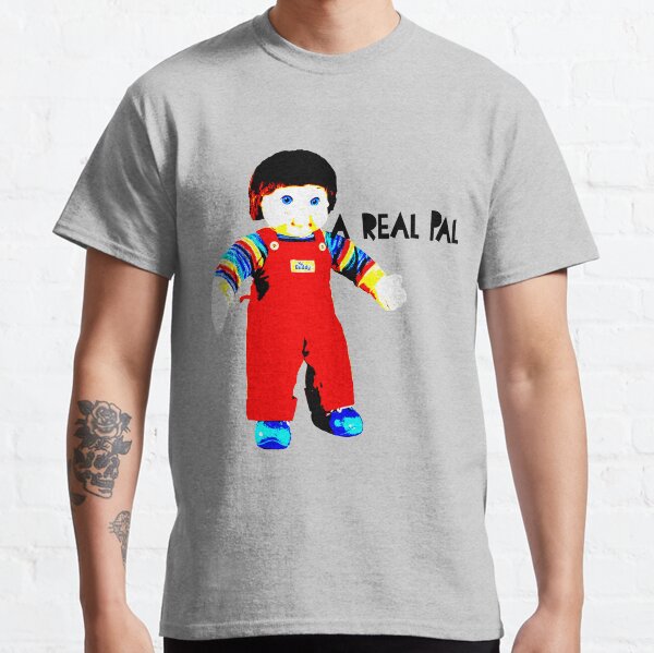 My Buddy, A Real Pal Classic T-Shirt