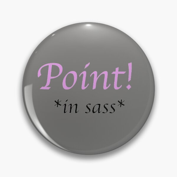 Item preview, Point! *in sass* (pink) designed and sold by debatethewayout.