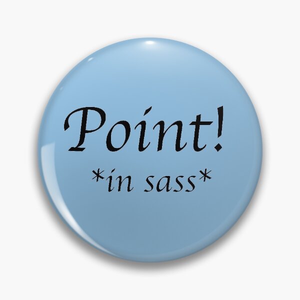 Item preview, Point! *in sass* (black) designed and sold by debatethewayout.