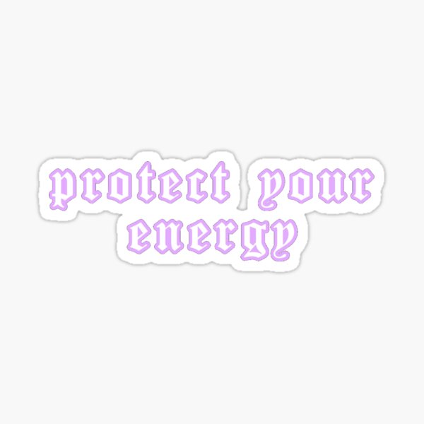 Protect Your Energy Sticker