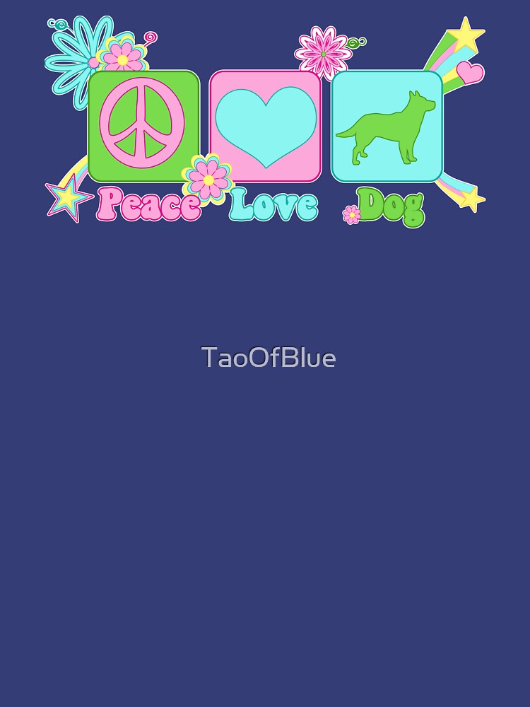 Peace, Love, Australian Cattle Dog by TaoOfBlue