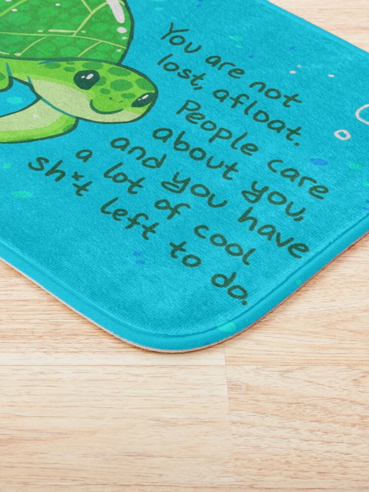 Alternate view of "You Are Not Lost, Afloat" Encouraging Sea Turtle Bath Mat