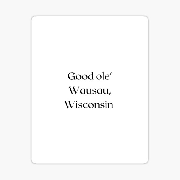 Wausau Sticker