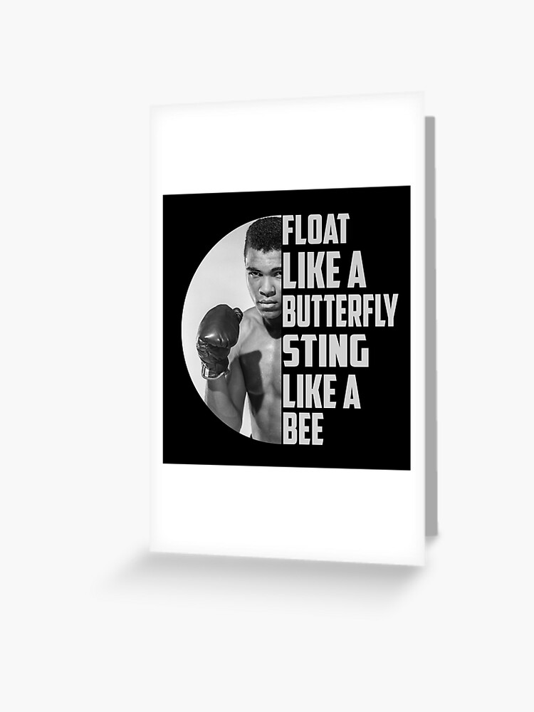 Float Like A Butterfly Sting Like A Bee Muhammad Ali Sayings Best Gifts For Boxers Greeting Card By Ahmedsherif549 Redbubble