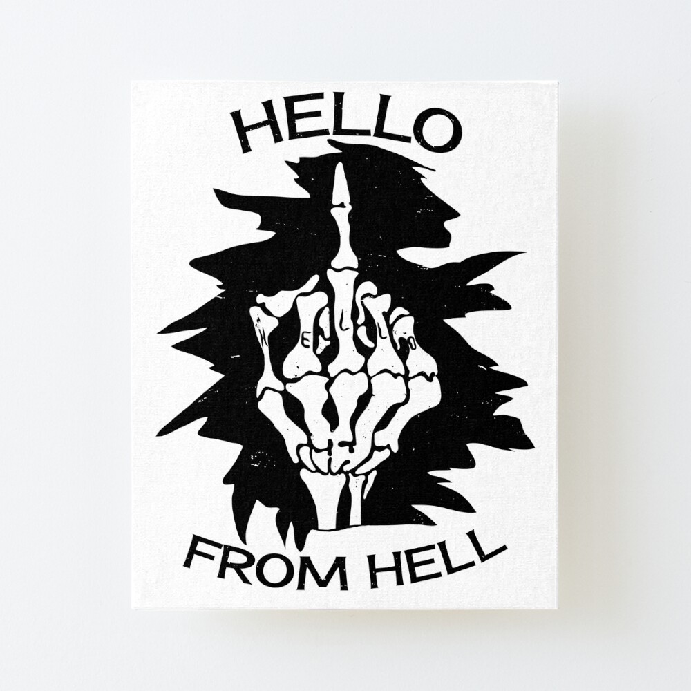 Hello From Hell Art Board Print By Ytdesign Redbubble