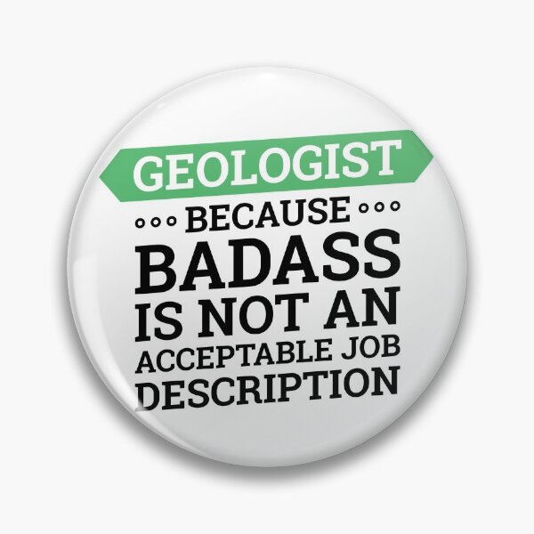 Item preview, Geologist - Because Badass is not an Acceptable Job Description, Gift for Geologist or Geology Major designed and sold by Geostop.