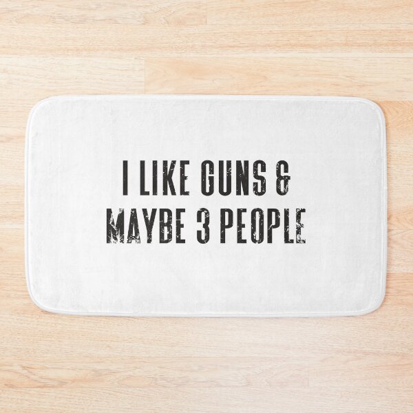 Item preview, I LIKE GUNS & MAYBE 3 PEOPLE designed and sold by Eli Printberg.