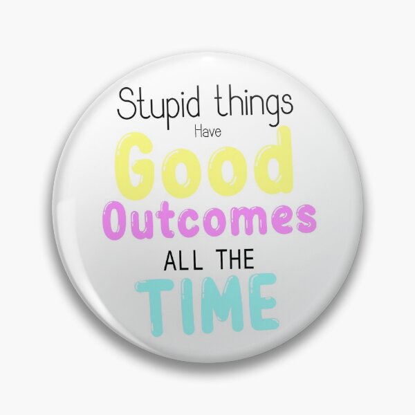 Item preview, Stupid things have good outcomes all the time- outer banks quote designed and sold by sugarart25.