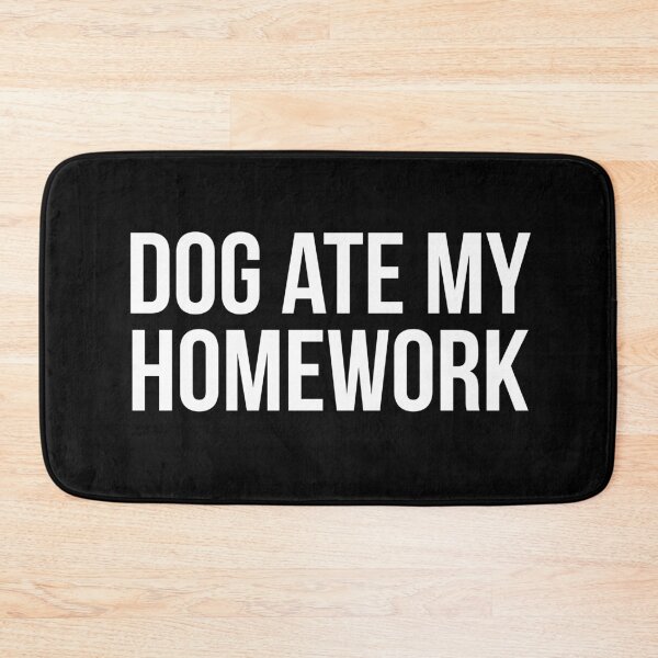 Item preview, Dog Ate My Homework designed and sold by friendlyspoon.