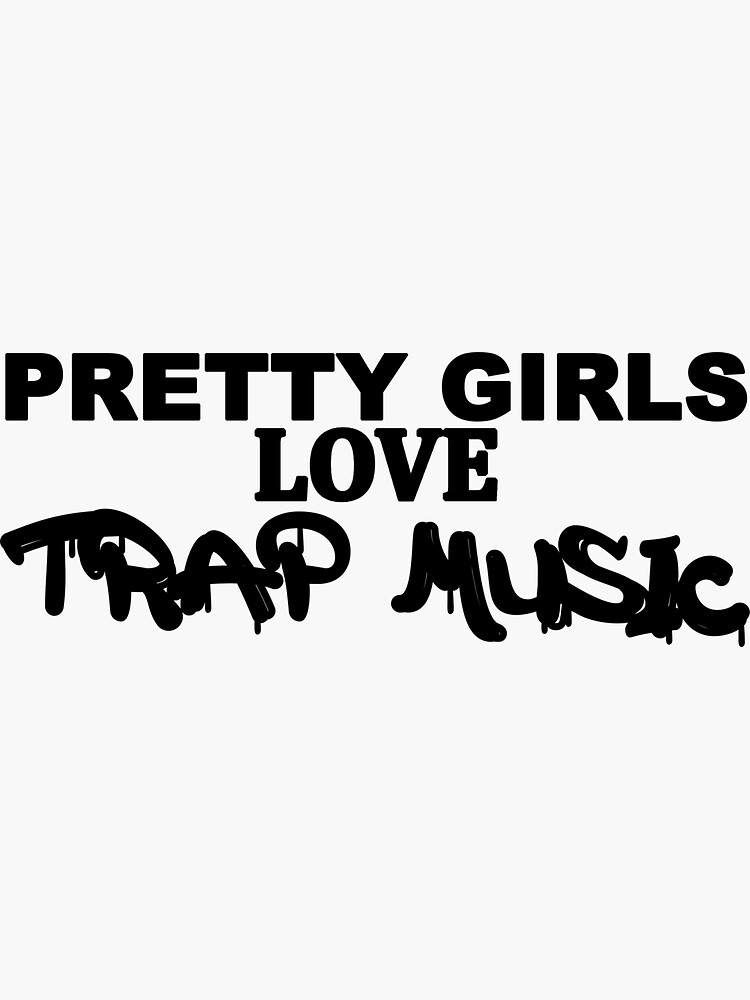 2 Chainz Pretty Girls Love Trap Music Sticker By Blazikin Redbubble