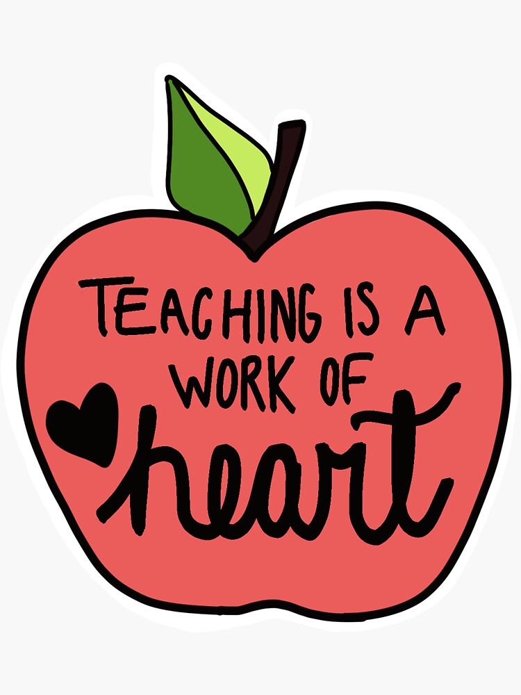 Vinyl Sticker - Teaching Is A Work Of Heart - Teacher Sticker