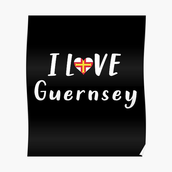 I love Guernsey - Gift for Guernsey - Black Poster