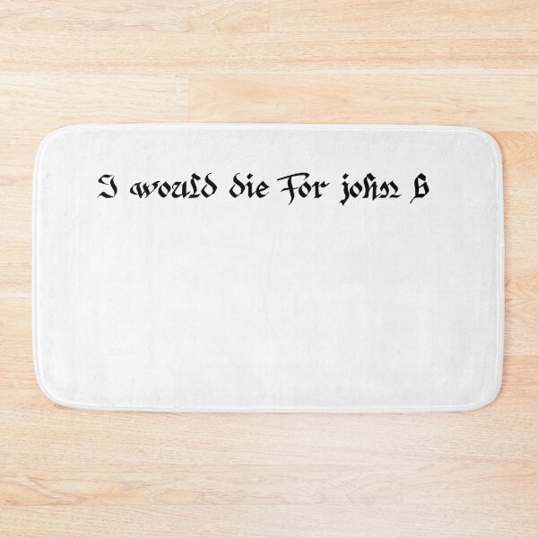 Item preview, I would die for John b designed and sold by MyliaHamor.