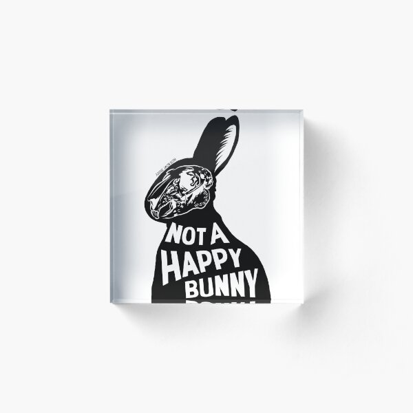 "Not A Happy Bunny" Acrylic Block for Sale by jodiejuo Redbubble