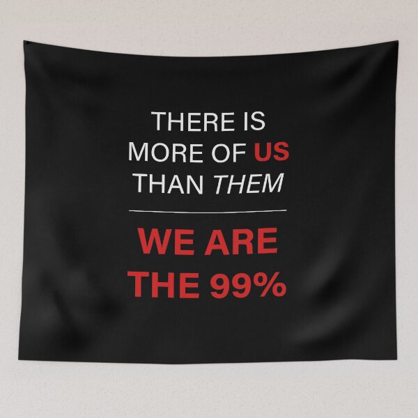 Item preview, There is more of us, we are the 99%. Protest quote designed and sold by ArtOfRebellion.