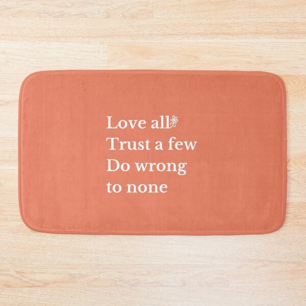 Item preview, Love all Trust a few Do wrong to none designed and sold by EnlightParis.