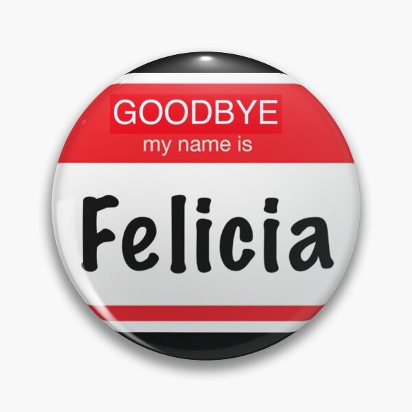Item preview, Bye Felicia  designed and sold by Lovelymolly88.