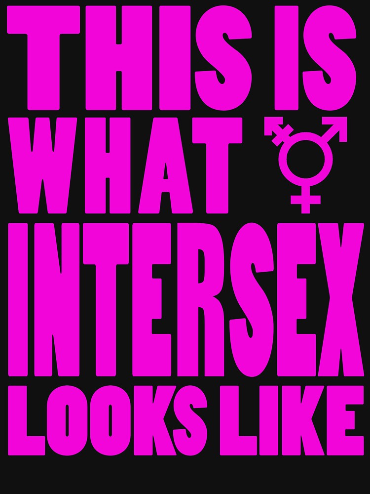 "This is What Intersex Looks Like" Tshirt for Sale by shayerahol22