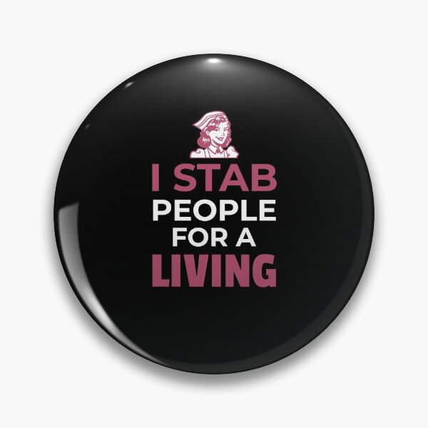 Item preview, I Stab People for a Living: Angry Nurse designed and sold by friendlyspoon.