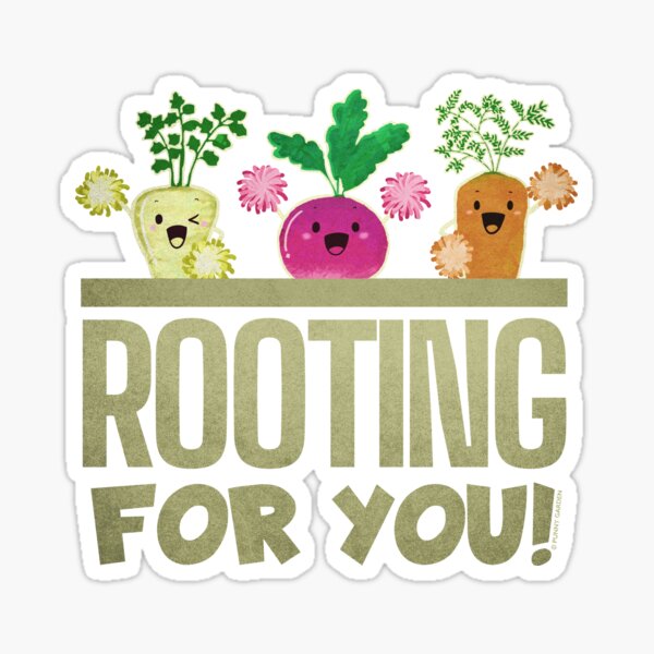 Rooting for You - Punny Garden Sticker
