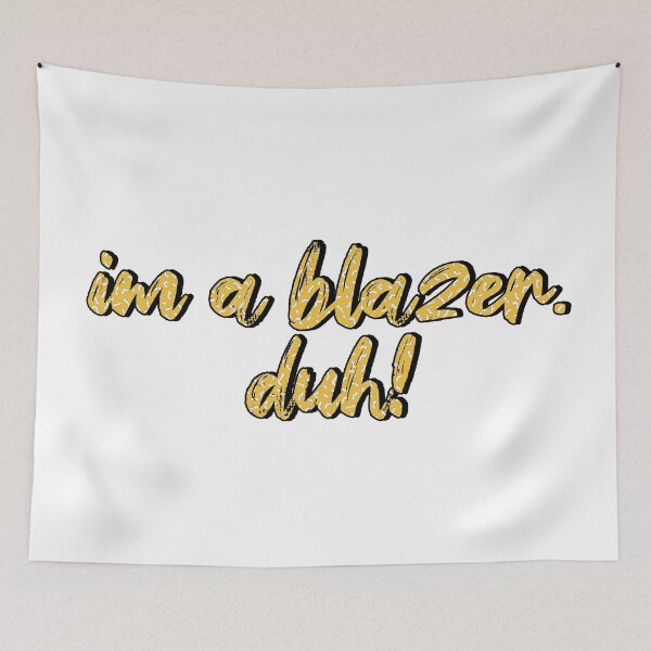 Item preview, I'm a Blazer. Duh! designed and sold by austinhelmers1.