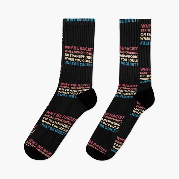 Item preview, Why Be Racist Sexist Homophobic or Transphobic When You Could Just Be Quiet designed and sold by ambaart.