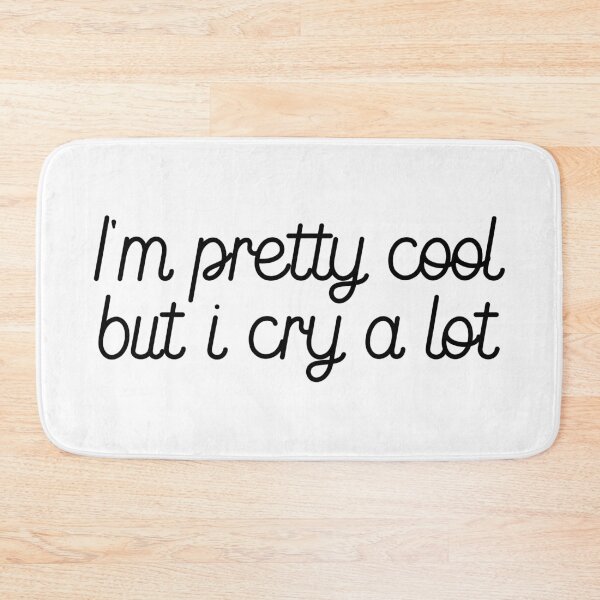 Item preview, I'm pretty cool but i cry a lot designed and sold by ambaart.