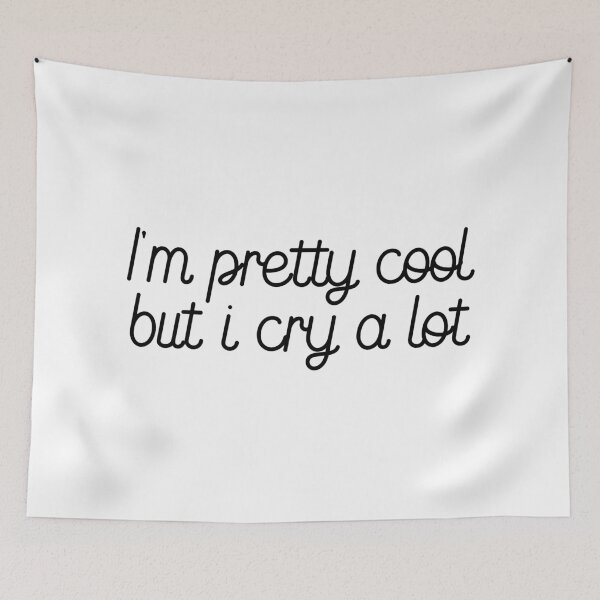 Item preview, I'm pretty cool but i cry a lot designed and sold by ambaart.