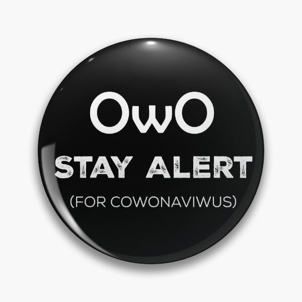 Item preview, OwO Stay Alert (For Cowonaviwus) [White] designed and sold by marvellyous.