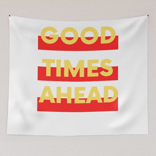 Item preview, Good times ahead ( yellow red ) designed and sold by lovesuperkarma.