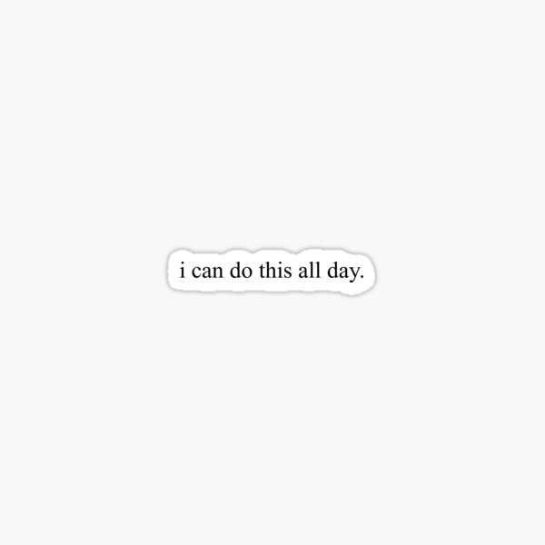 Item preview, "i can do this all day" designed and sold by gracenharvey.