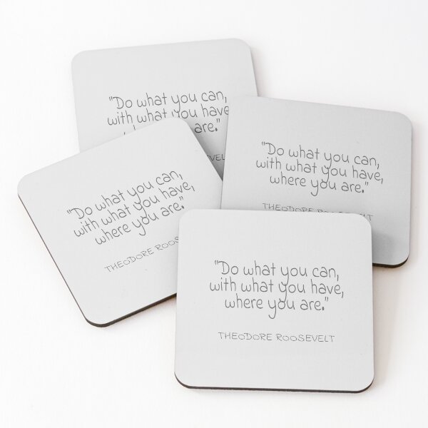 Item preview, Theodore Roosevelt "Do what you can, with what you have, where you are." Gray Text Quote designed and sold by agsduy.