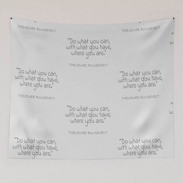Item preview, Theodore Roosevelt "Do what you can, with what you have, where you are." Gray Text Quote designed and sold by agsduy.