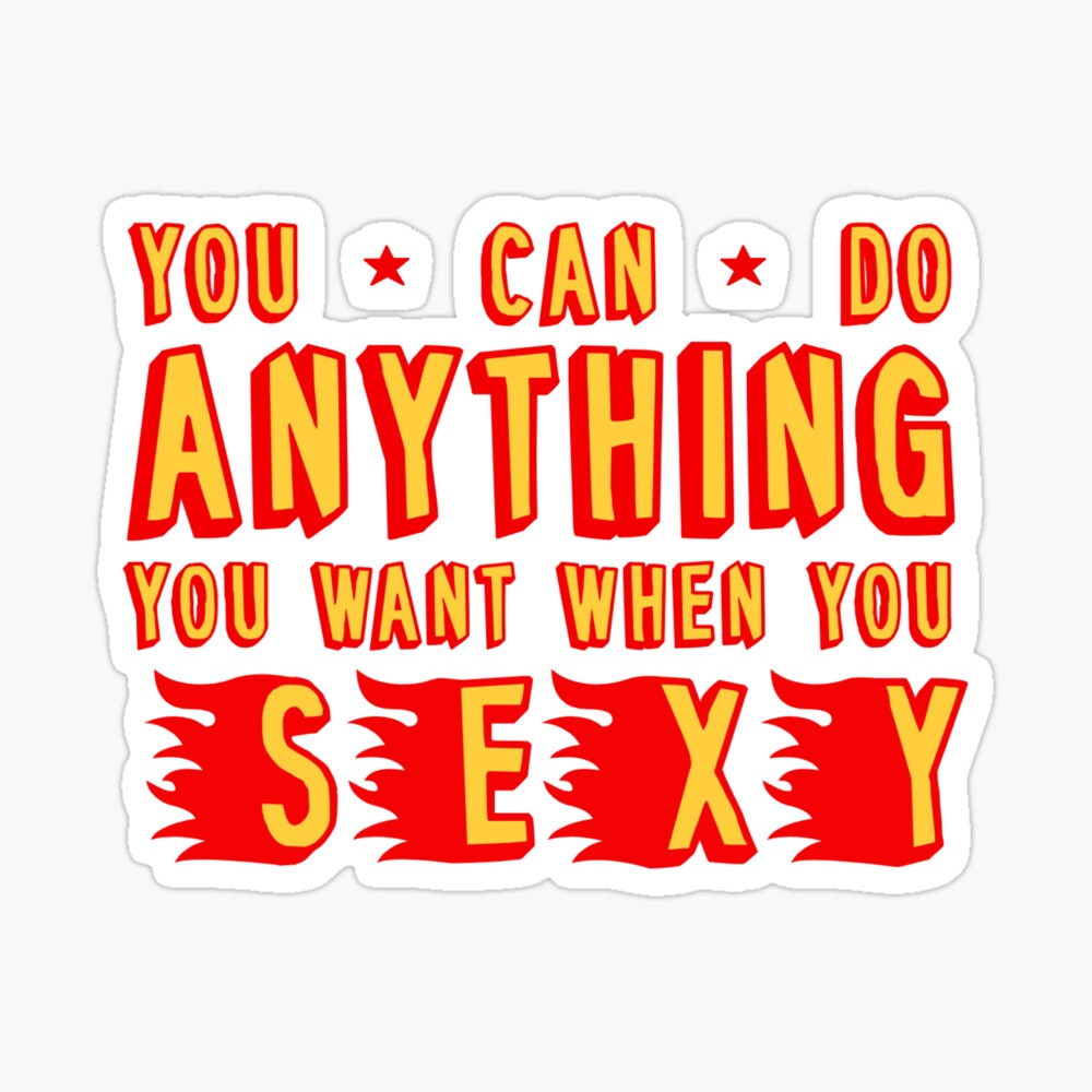 Anything sexy