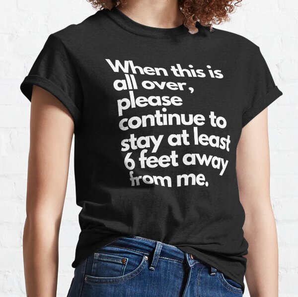 Stay Away From Me T Shirts Redbubble