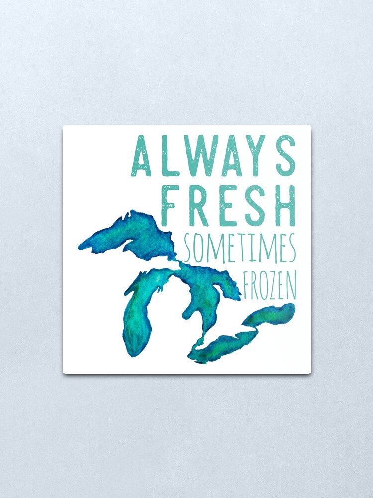 Alternate view of Great Lakes Always Fresh, Sometimes Frozen Metal Print