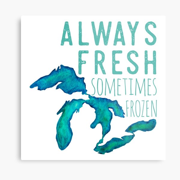 Great Lakes Always Fresh, Sometimes Frozen Metal Print