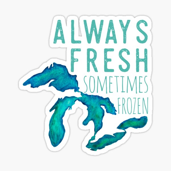 Great Lakes Always Fresh, Sometimes Frozen Sticker for Sale by  GreatLakesLocal
