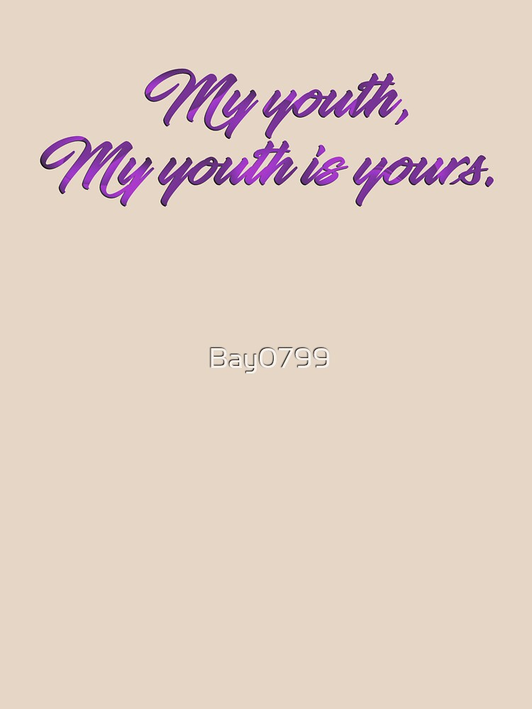 My Youth, My Youth is Yours - Troye Design by Bay0799