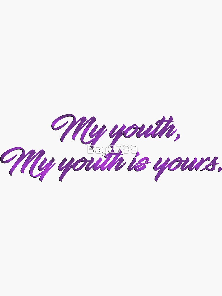 My Youth, My Youth is Yours - Troye Design by Bay0799