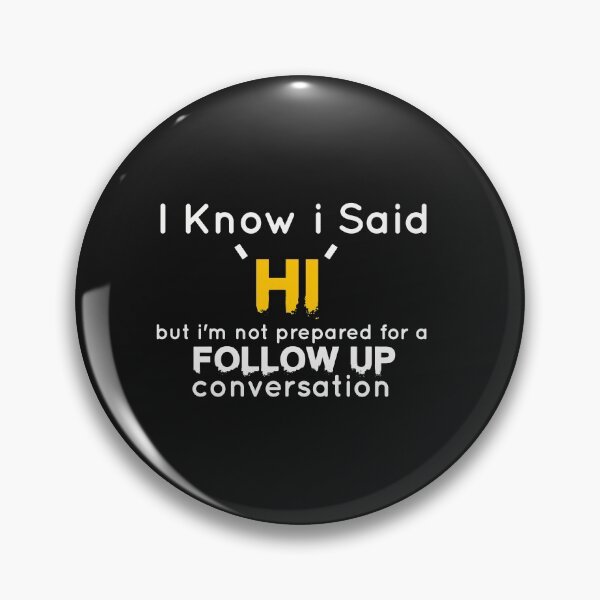 Item preview, I Know I Said "Hi" But.. designed and sold by Mr-tach.