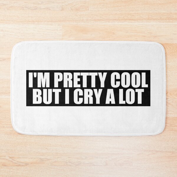 Item preview, I'm pretty cool but i cry a lot designed and sold by ambaart.