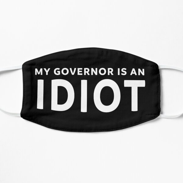 My Governor Is An Idiot Funny Face Mask