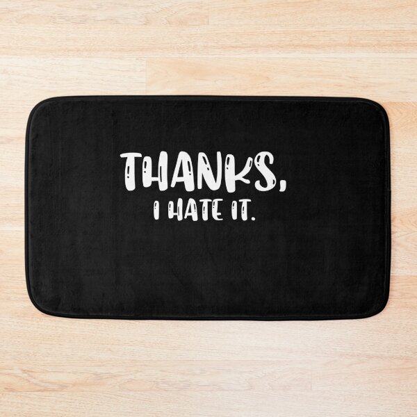 Item preview, Thanks, I hate it. designed and sold by graphicmeyou.