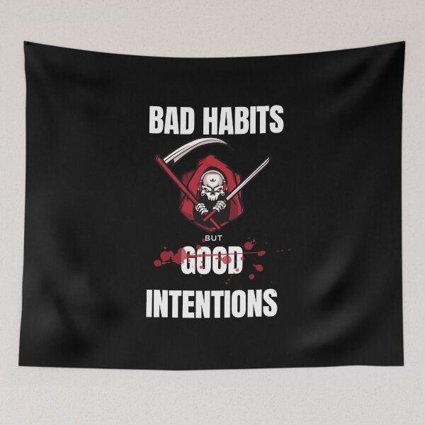 Item preview, BAD HABITS but GOOD INTENTIONS with blood designed and sold by hasnimed.
